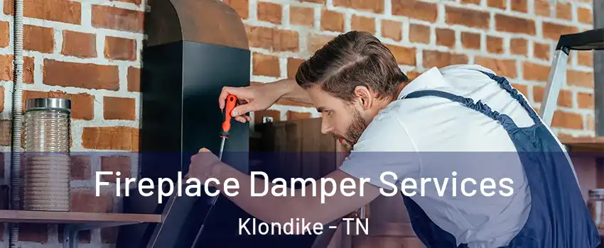 Fireplace Damper Services Klondike - TN