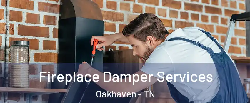 Fireplace Damper Services Oakhaven - TN