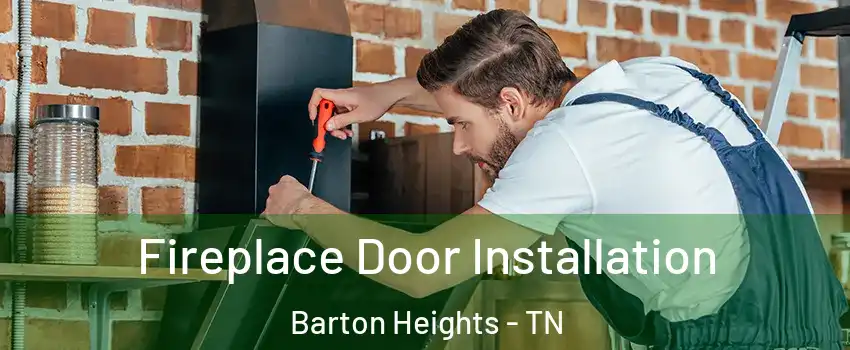 Fireplace Door Installation Barton Heights - TN