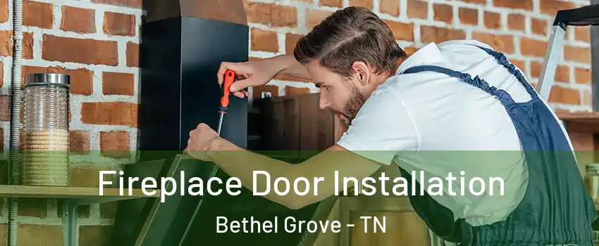 Fireplace Door Installation Bethel Grove - TN