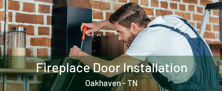 Fireplace Door Installation Oakhaven - TN