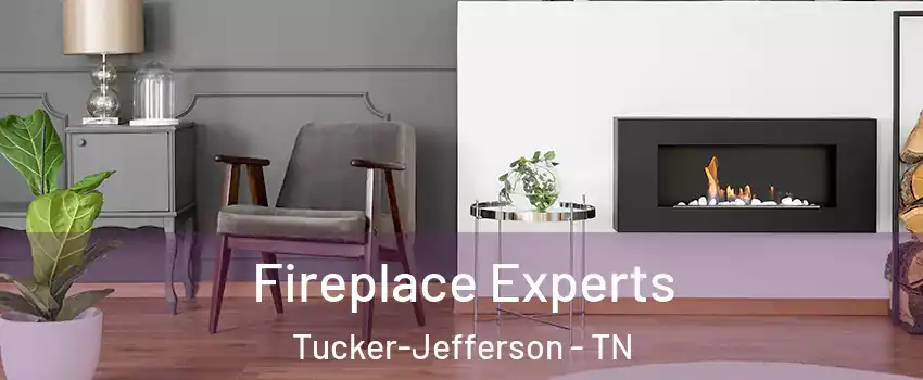 Fireplace Experts Tucker-Jefferson - TN