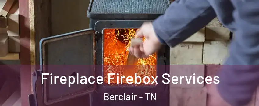 Fireplace Firebox Services Berclair - TN