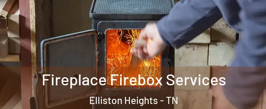 Fireplace Firebox Services Elliston Heights - TN