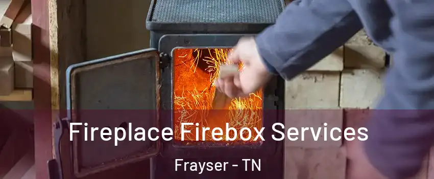 Fireplace Firebox Services Frayser - TN