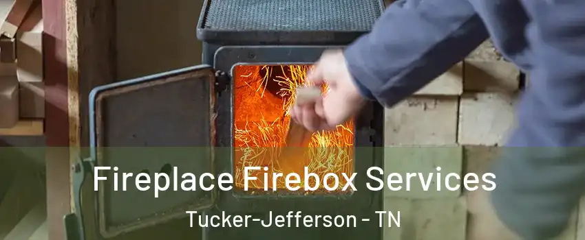 Fireplace Firebox Services Tucker-Jefferson - TN