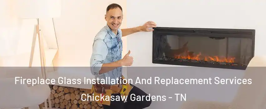 Fireplace Glass Installation And Replacement Services Chickasaw Gardens - TN