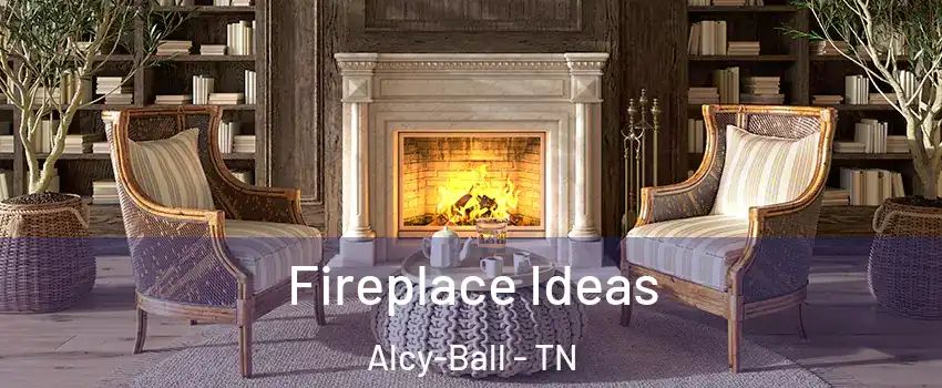 Fireplace Ideas Alcy-Ball - TN