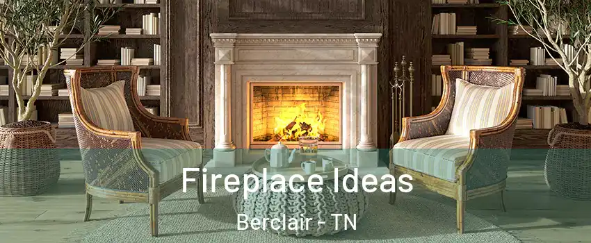 Fireplace Ideas Berclair - TN