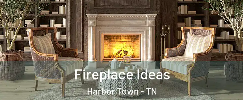 Fireplace Ideas Harbor Town - TN