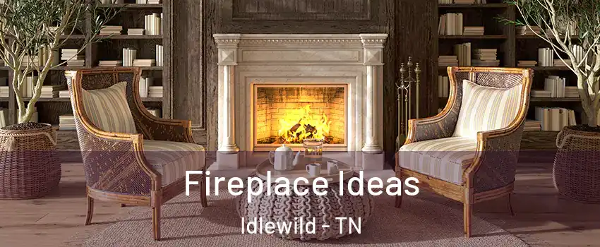 Fireplace Ideas Idlewild - TN