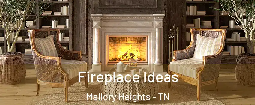 Fireplace Ideas Mallory Heights - TN