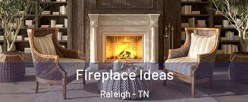 Fireplace Ideas Raleigh - TN