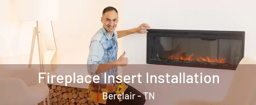 Fireplace Insert Installation Berclair - TN