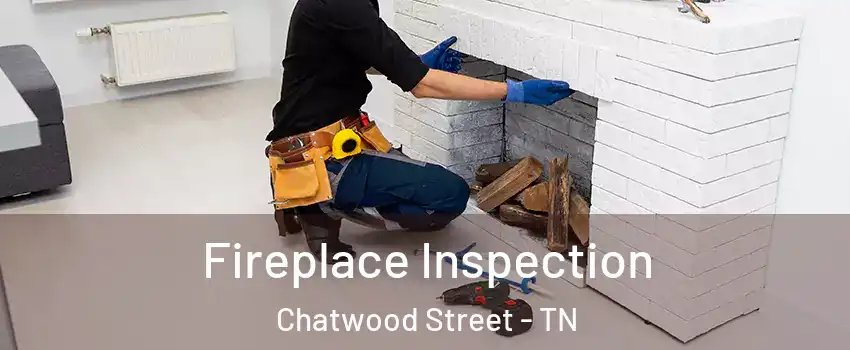 Fireplace Inspection Chatwood Street - TN