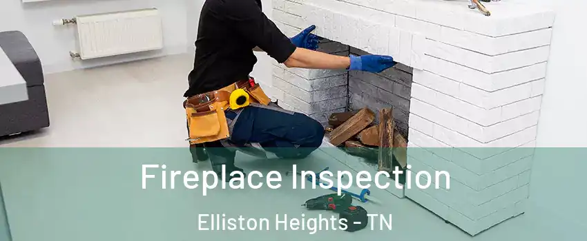 Fireplace Inspection Elliston Heights - TN