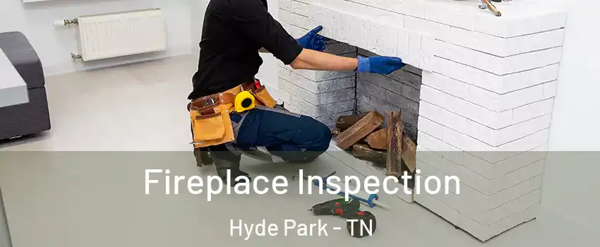 Fireplace Inspection Hyde Park - TN