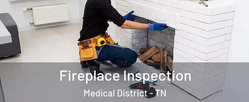 Fireplace Inspection Medical District - TN