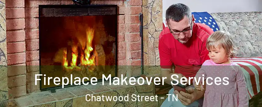 Fireplace Makeover Services Chatwood Street - TN