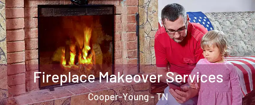 Fireplace Makeover Services Cooper-Young - TN