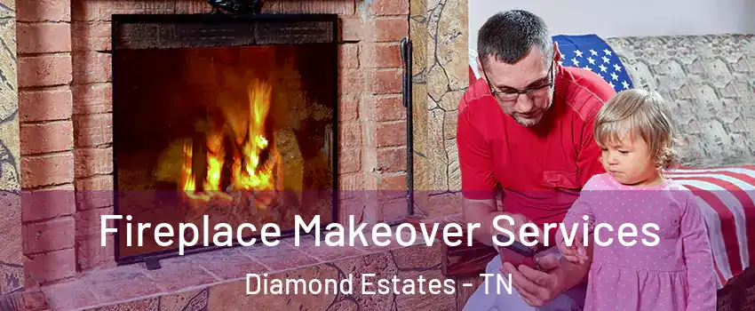 Fireplace Makeover Services Diamond Estates - TN