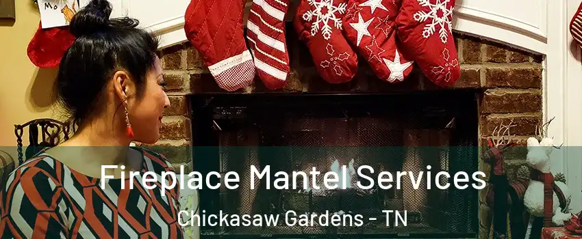 Fireplace Mantel Services Chickasaw Gardens - TN