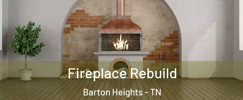 Fireplace Rebuild Barton Heights - TN