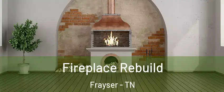 Fireplace Rebuild Frayser - TN