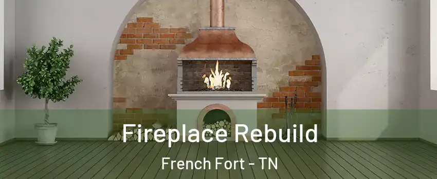 Fireplace Rebuild French Fort - TN