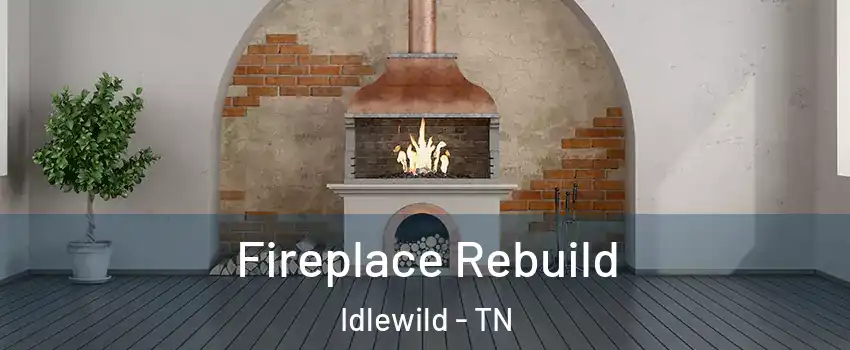 Fireplace Rebuild Idlewild - TN