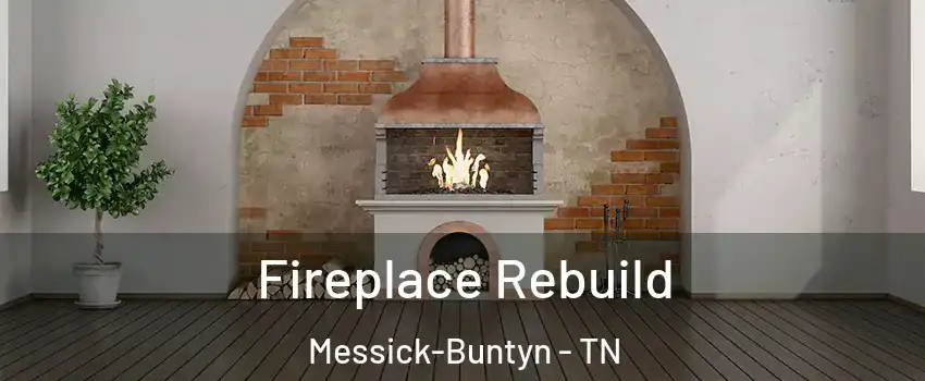 Fireplace Rebuild Messick-Buntyn - TN