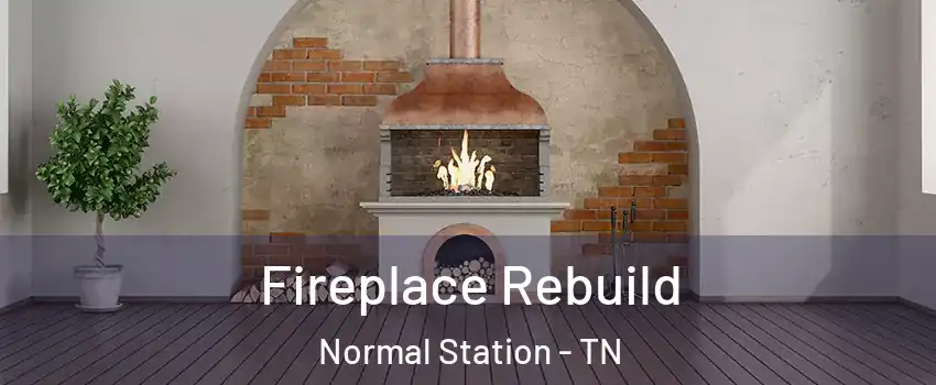 Fireplace Rebuild Normal Station - TN