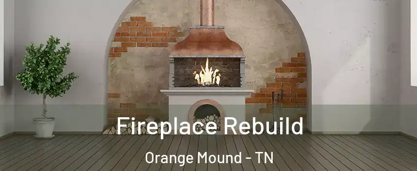 Fireplace Rebuild Orange Mound - TN