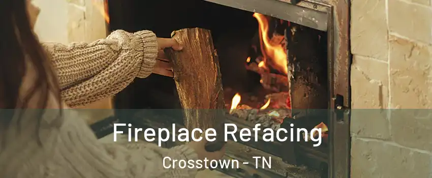 Fireplace Refacing Crosstown - TN