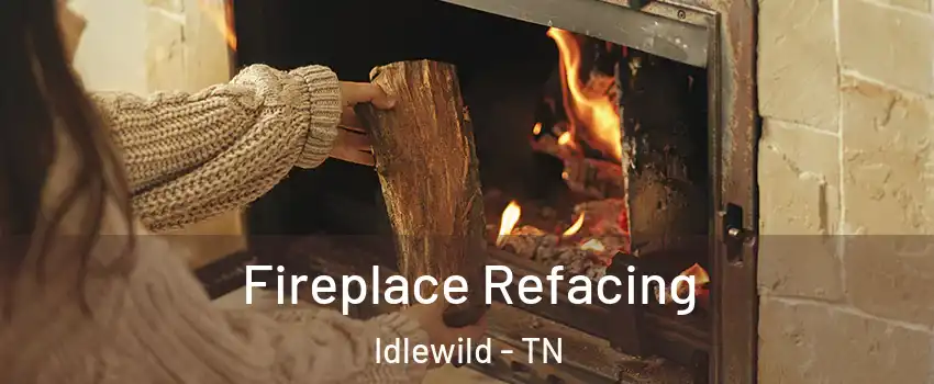 Fireplace Refacing Idlewild - TN