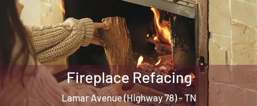 Fireplace Refacing Lamar Avenue (Highway 78) - TN