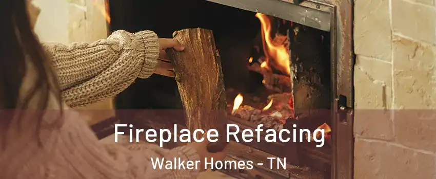 Fireplace Refacing Walker Homes - TN