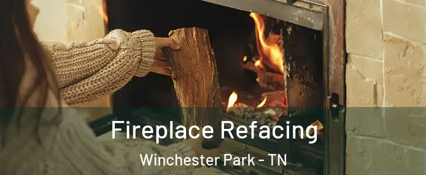 Fireplace Refacing Winchester Park - TN