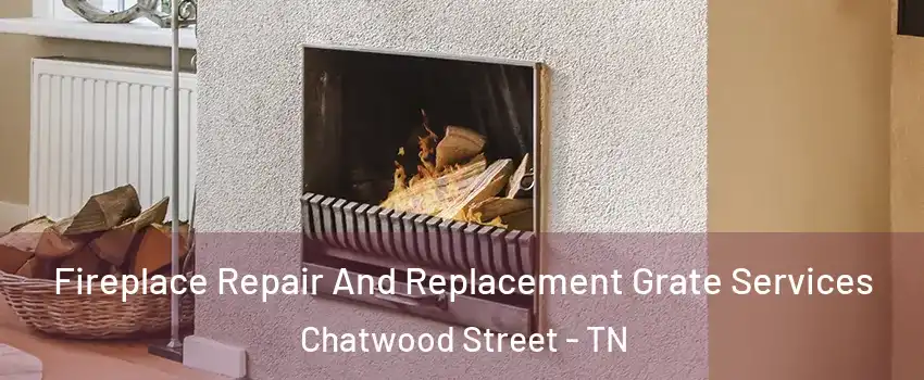 Fireplace Repair And Replacement Grate Services Chatwood Street - TN