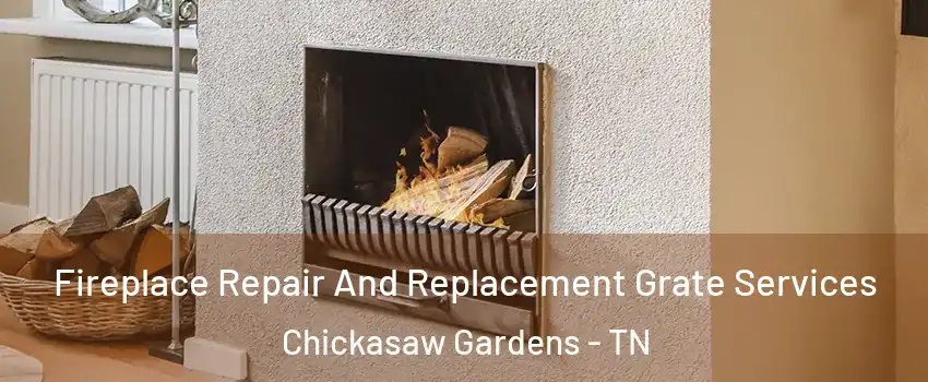 Fireplace Repair And Replacement Grate Services Chickasaw Gardens - TN