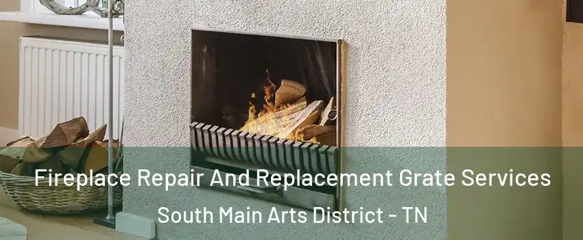 Fireplace Repair And Replacement Grate Services South Main Arts District - TN