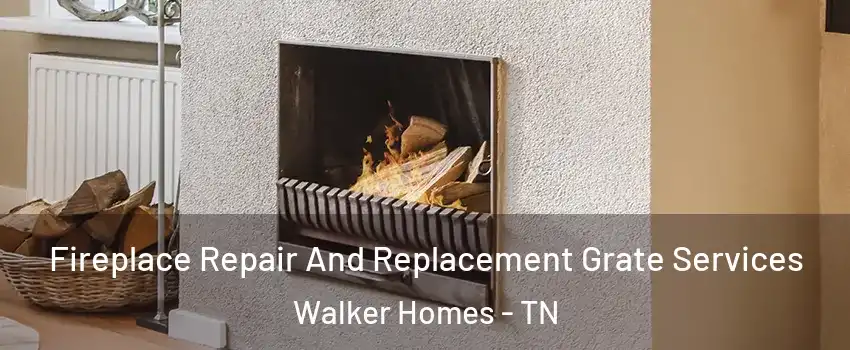 Fireplace Repair And Replacement Grate Services Walker Homes - TN