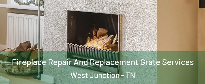 Fireplace Repair And Replacement Grate Services West Junction - TN