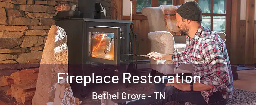 Fireplace Restoration Bethel Grove - TN