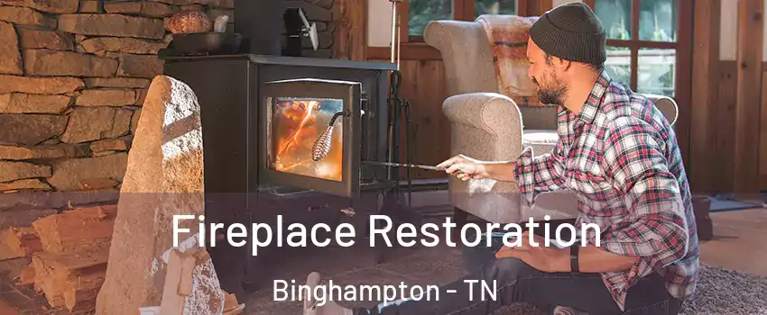 Fireplace Restoration Binghampton - TN