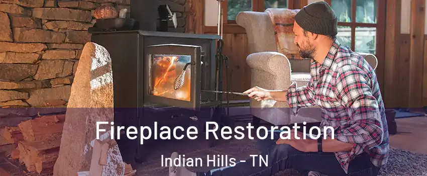 Fireplace Restoration Indian Hills - TN