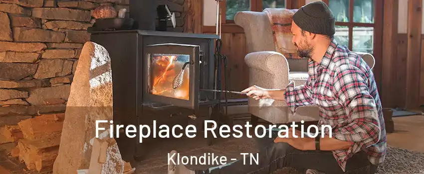 Fireplace Restoration Klondike - TN