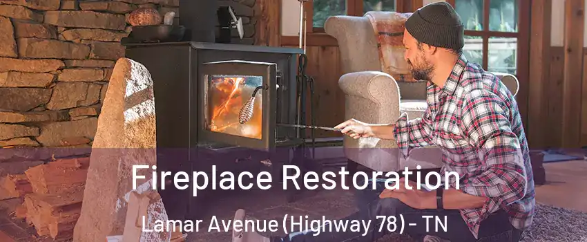 Fireplace Restoration Lamar Avenue (Highway 78) - TN