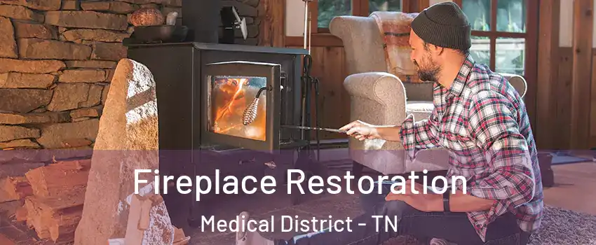 Fireplace Restoration Medical District - TN