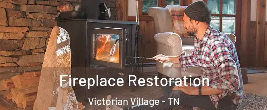 Fireplace Restoration Victorian Village - TN